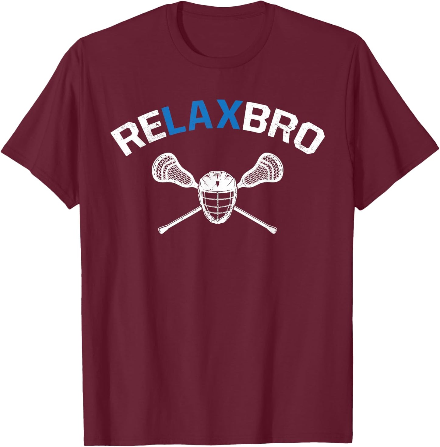 Relax Bro Funny Lacrosse Player Lacrosse Joke Boys Girls T-Shirt - T-Shirt | Maroon