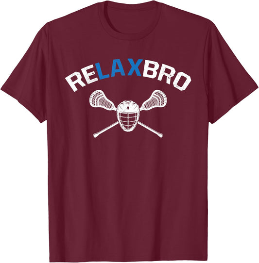 Relax Bro Funny Lacrosse Player Lacrosse Joke Boys Girls T-Shirt - T-Shirt | Maroon