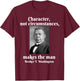 Booker T Washington Character Makes The Man Black History T-Shirt - T-Shirt | Maroon