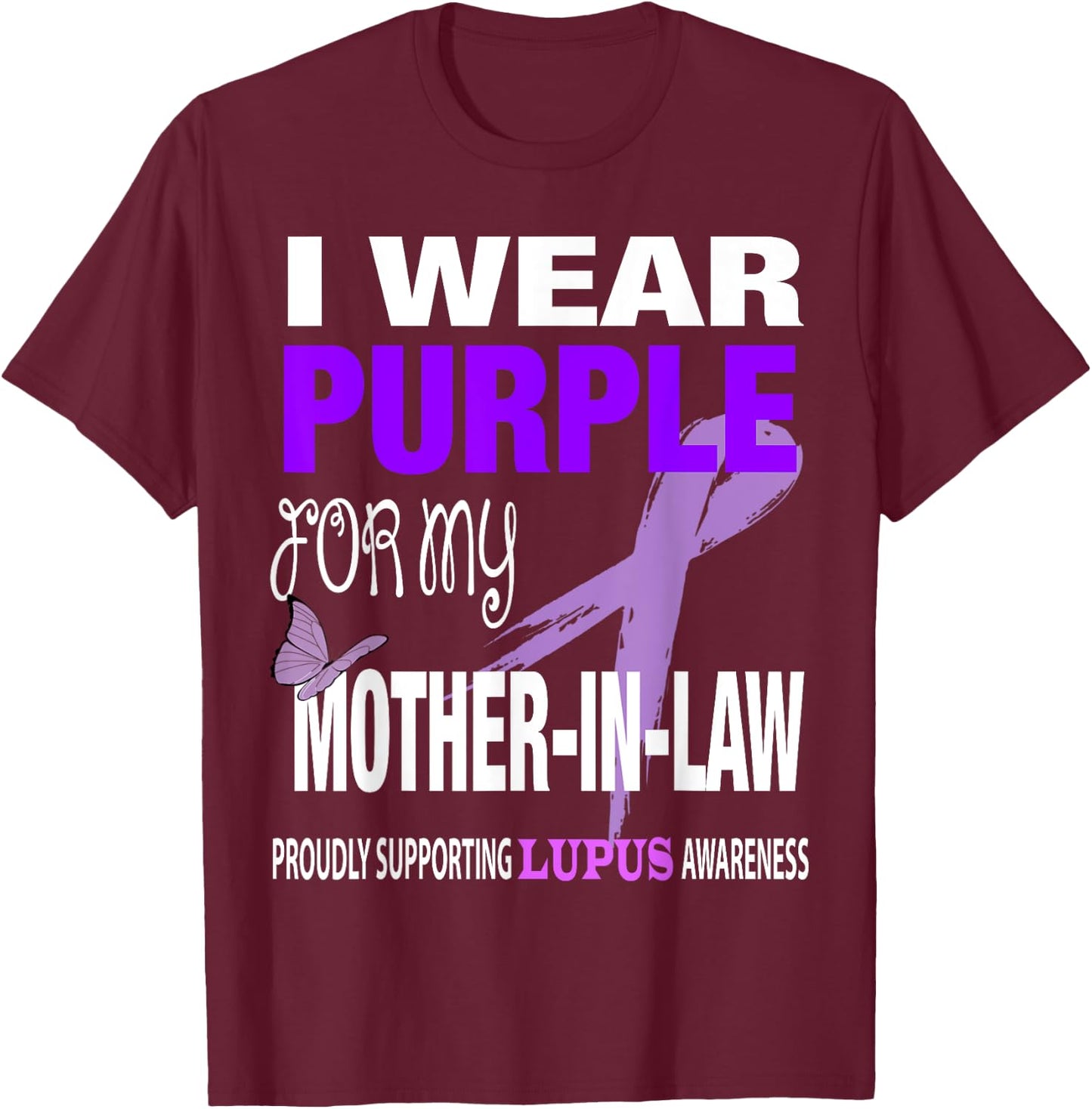 I wear Purple for my Mother-in-Law Lupus Awareness T-Shirt - T-Shirt | Maroon
