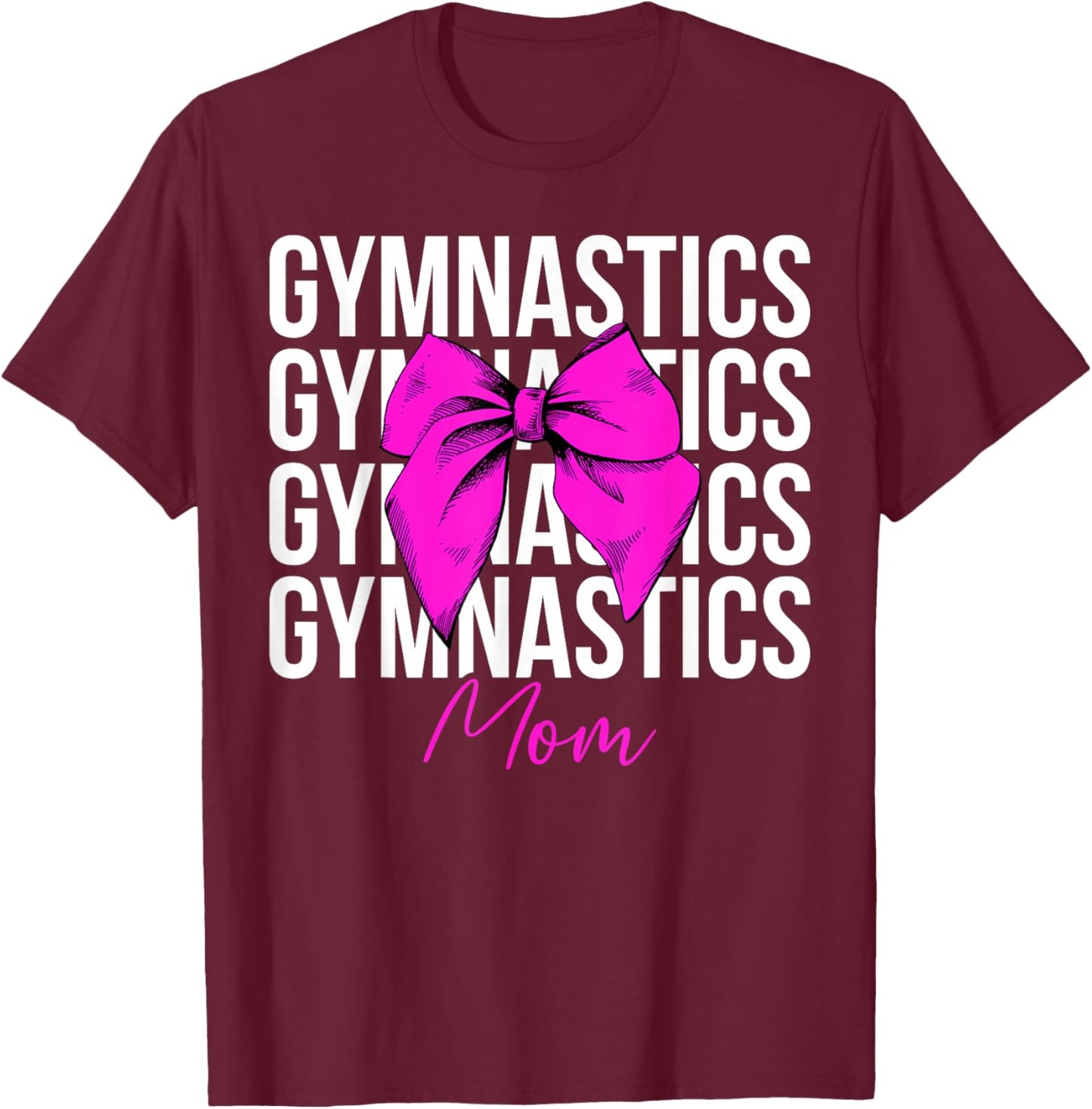 Gymnastics Mom Coquette Mom Of A Gymnast Mother T-Shirt - T-Shirt | Maroon