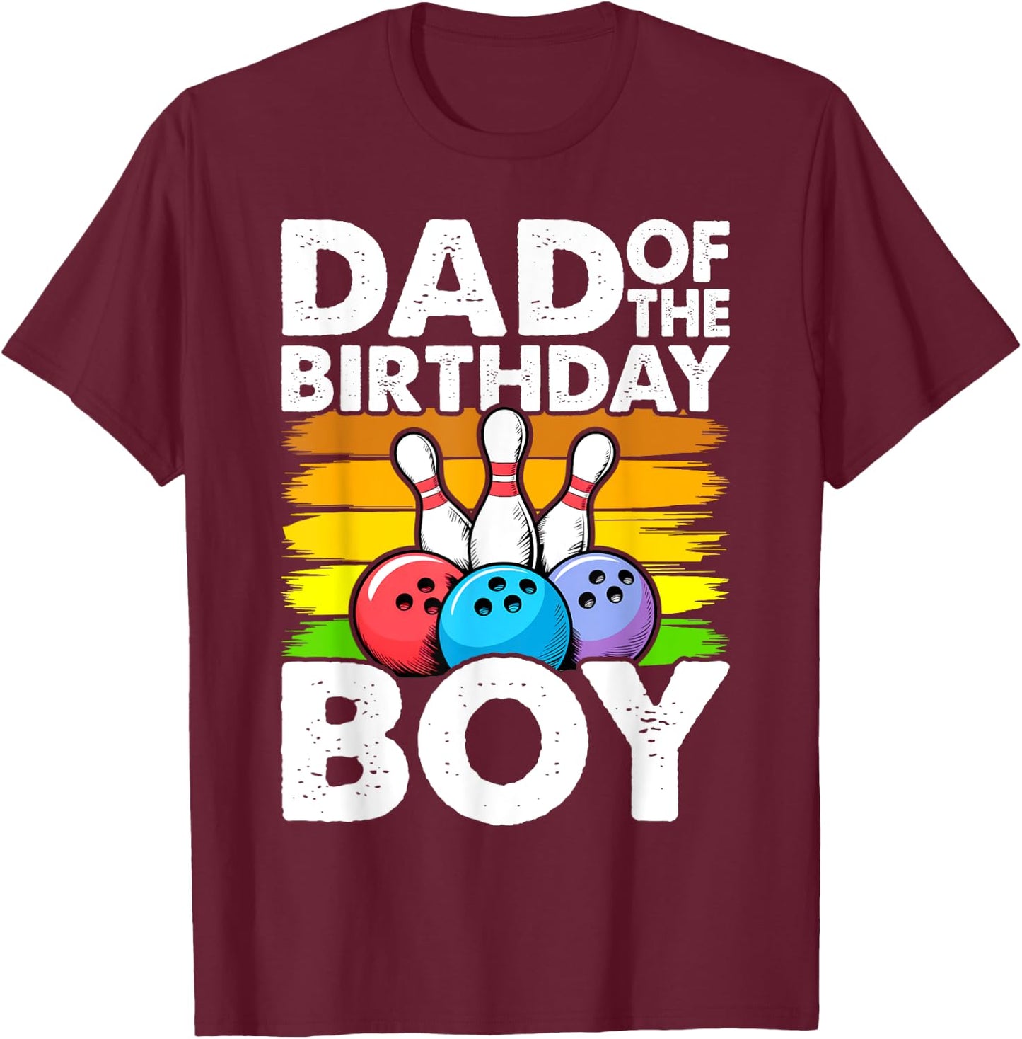 Dad of the Birthday Boy Matching Family Bowling Birthday T-Shirt - T-Shirt | Maroon