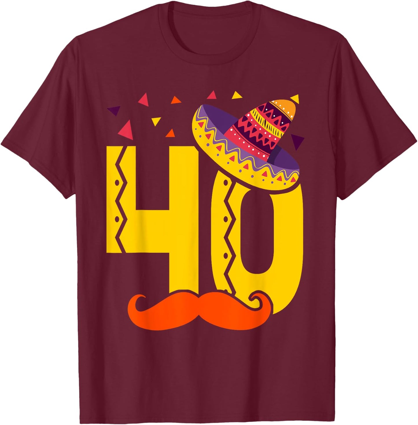 Mexican 40 Year Old 40th Birthday Shirt Men Women T-Shirt - T-Shirt | Maroon