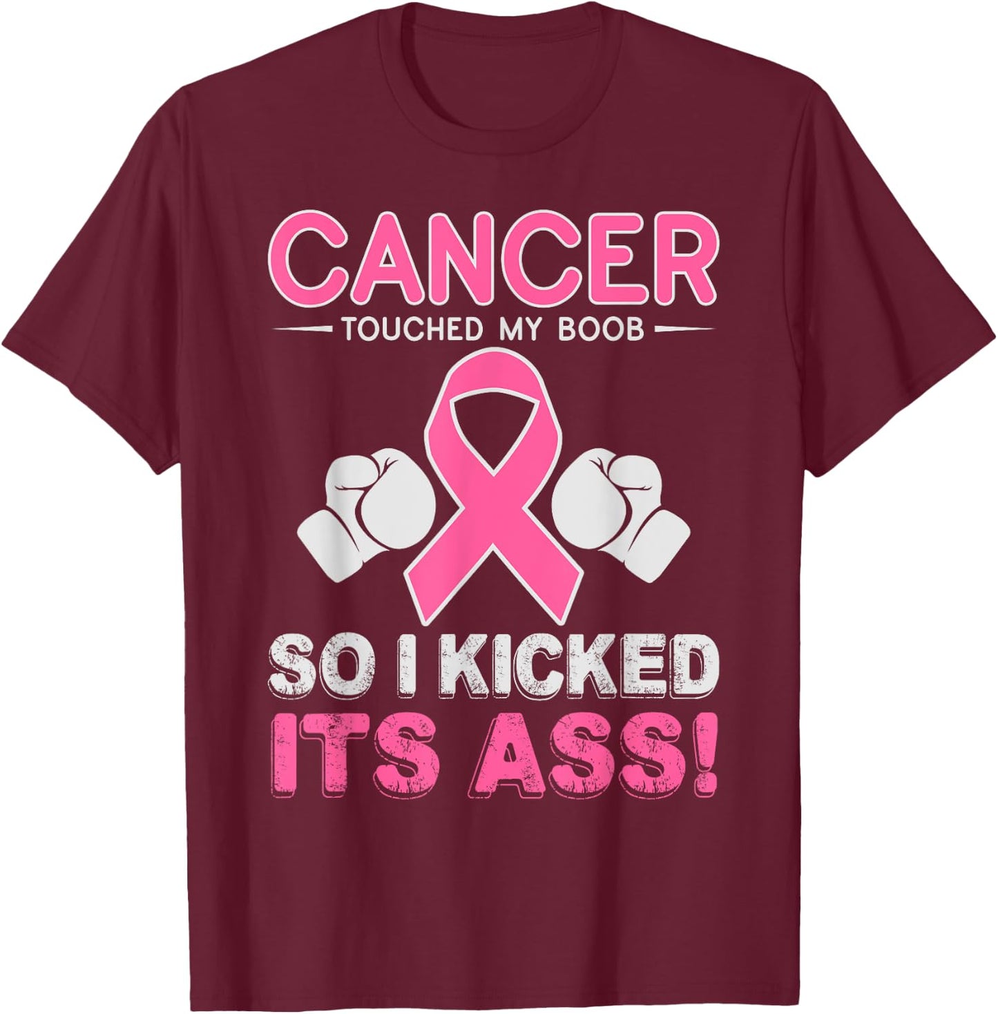 Kick Cancer Ass Funny Support Breast Cancer Awareness Shirt T-Shirt - T-Shirt | Maroon