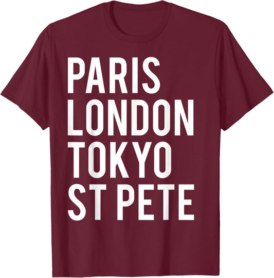 Paris London Tokyo St Pete T Shirt Cool traveler gift T-Shirt - T-Shirt | Maroon