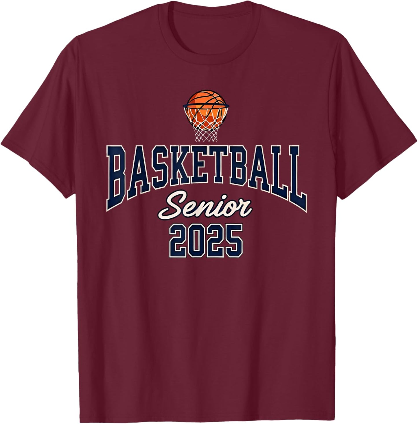 Basketball Senior 2025 Graduation Class of 2025 Graduate T-Shirt - T-Shirt | Maroon