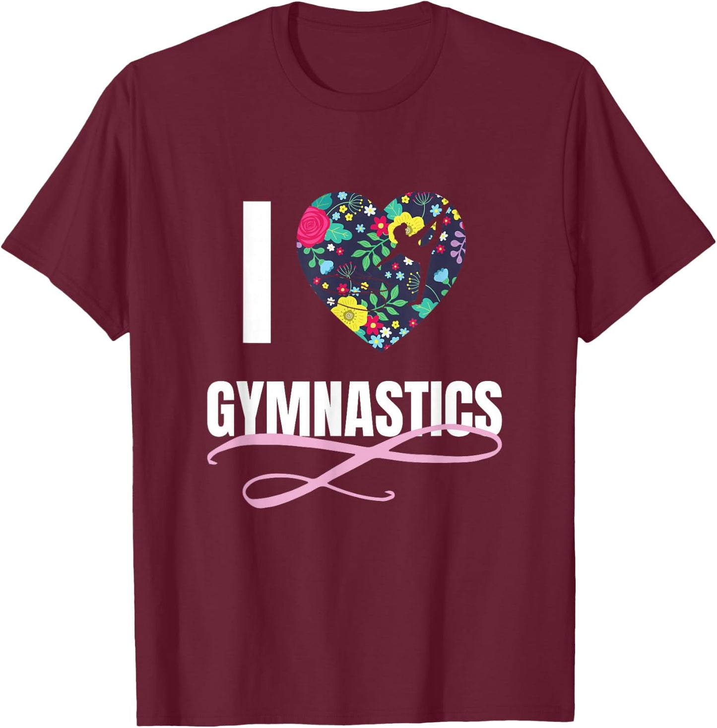 I Love Gymnastics Flower Heart Shape Girls Gift T-Shirt - T-Shirt | Maroon