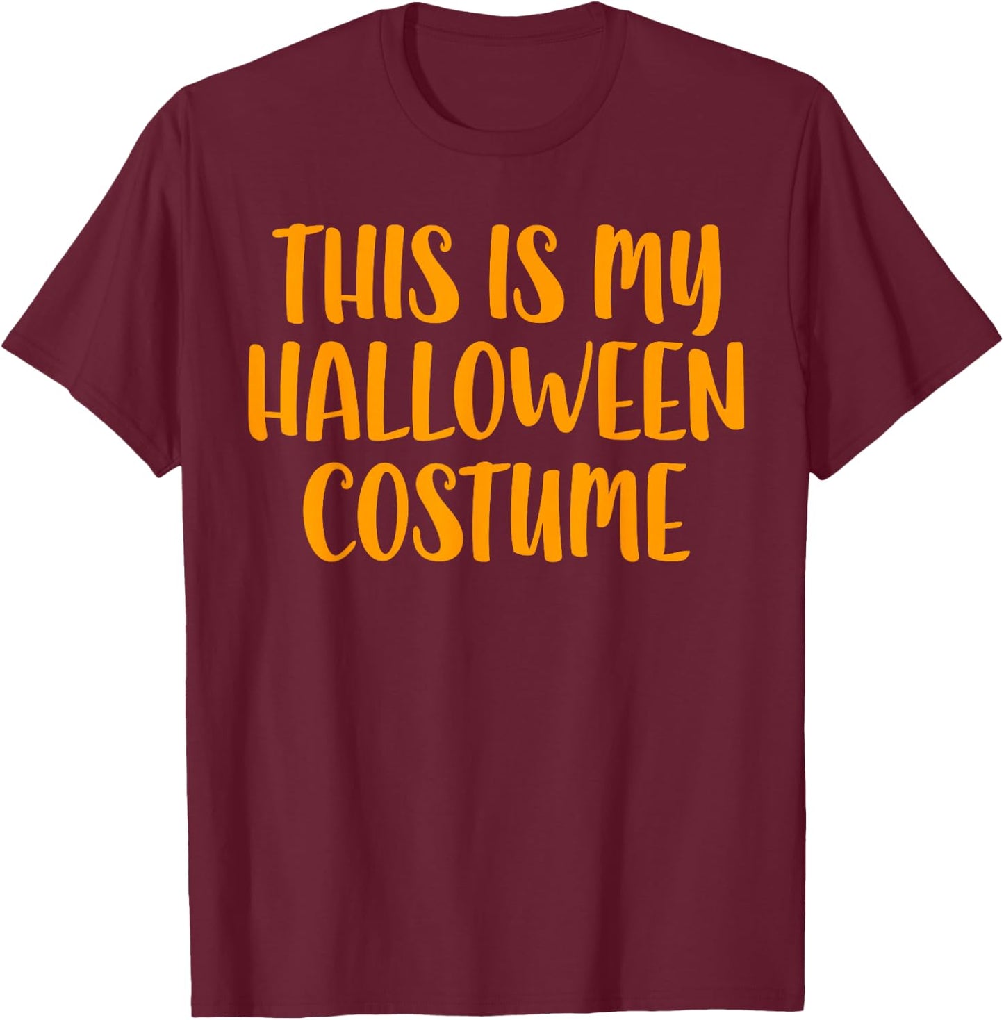 This Is My Halloween Costume Shirt Adult Men Women Kids T-Shirt - T-Shirt | Maroon