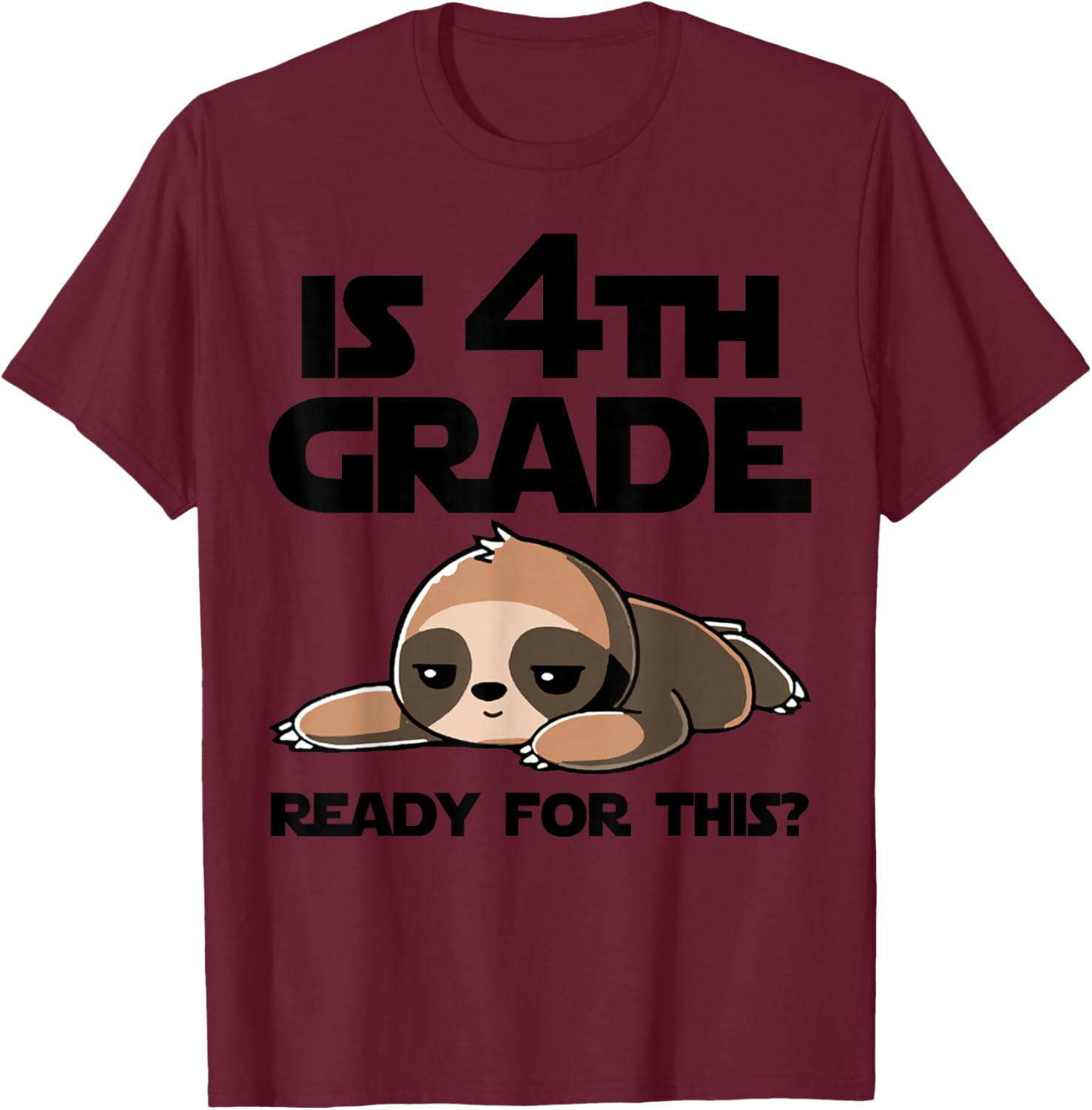 Sloth Funny is 4th Grade Ready for This? Back to School T-Shirt - T-Shirt | Maroon