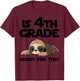 Sloth Funny is 4th Grade Ready for This? Back to School T-Shirt - T-Shirt | Maroon