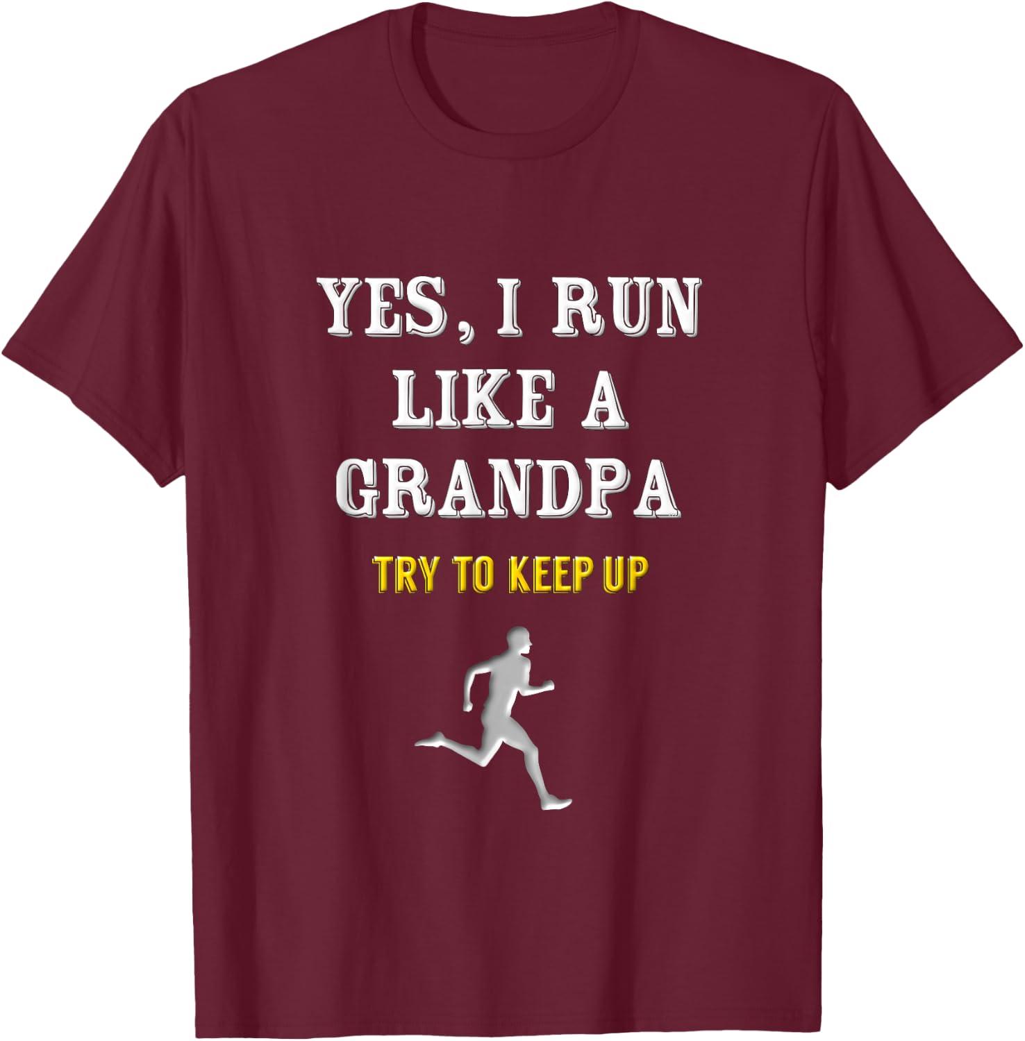 Running Grandpa Saying Run Like A Grandpa Marathon Runner T-Shirt - T-Shirt | Maroon