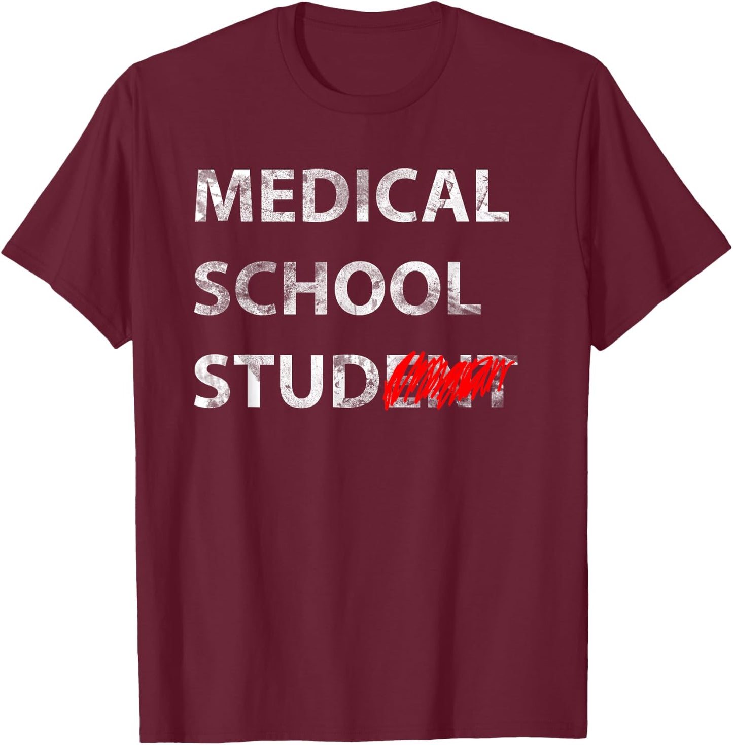 Medical School Stud Student Funny Gift Future Doctor T-Shirt - T-Shirt | Maroon