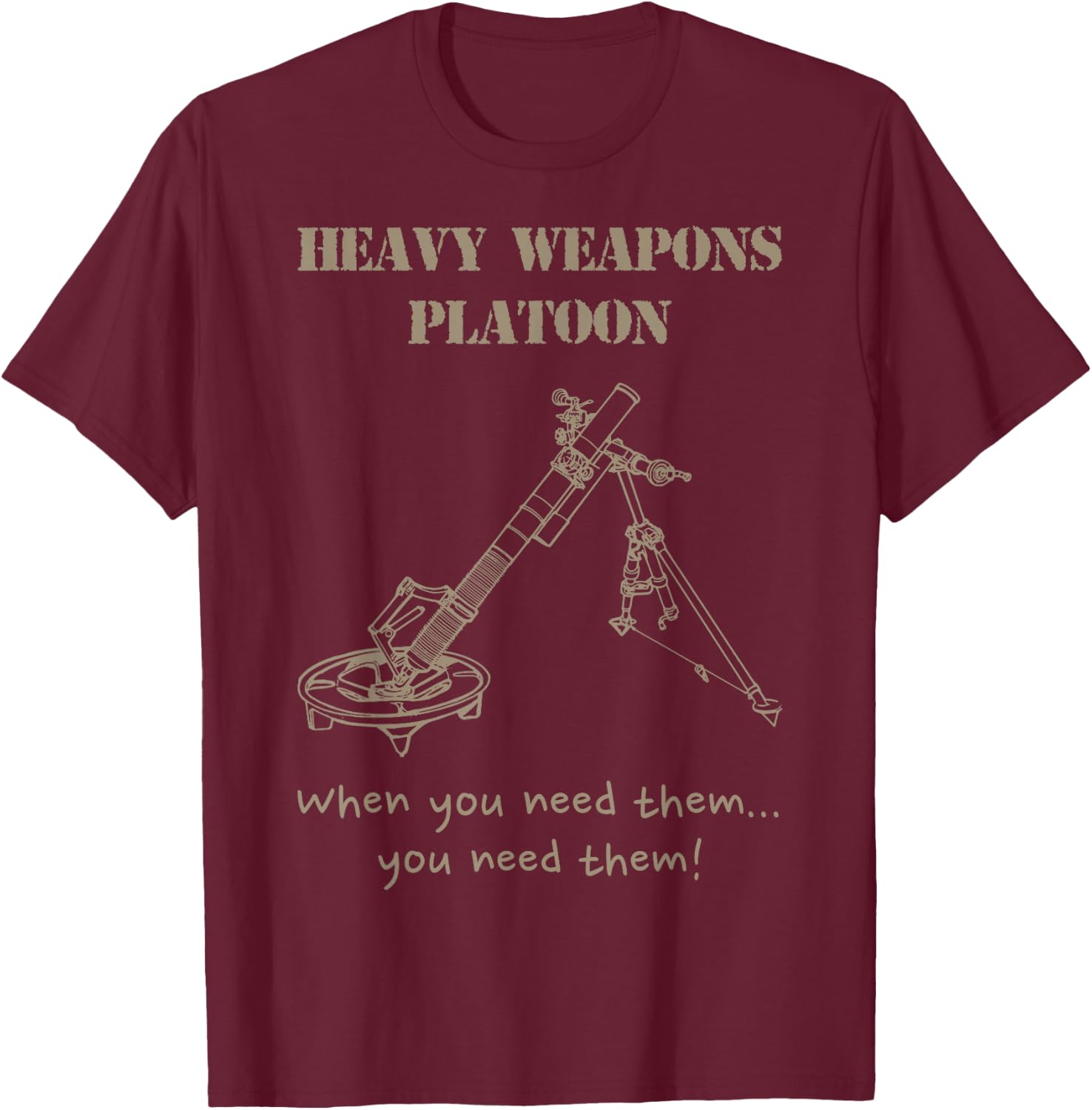 Heavy Weapons Platoon, mortars army olive T-Shirt - T-Shirt | Maroon