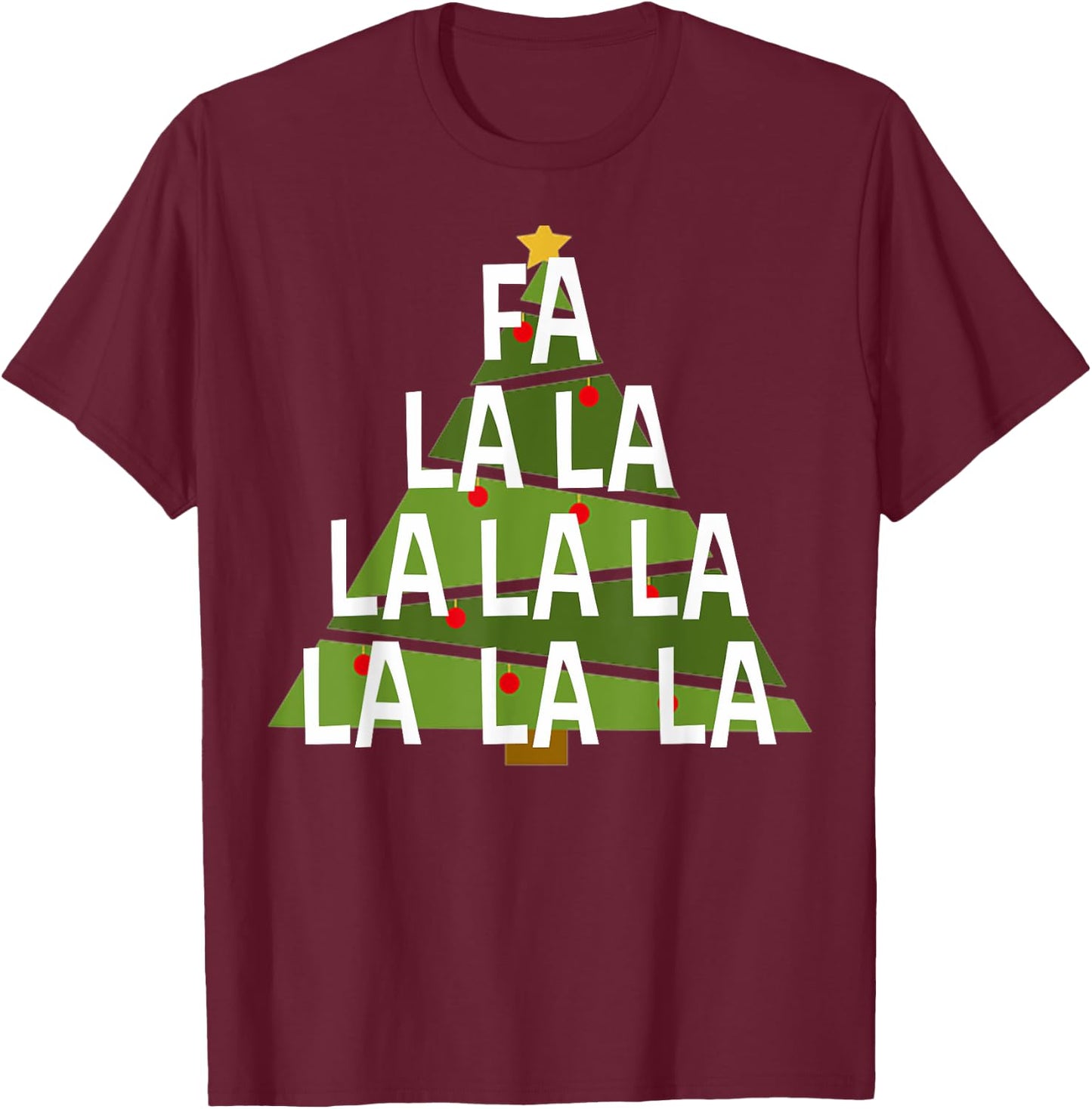 Fa la la la la la la la la - Christmas Song Christmas T-Shirt - T-Shirt | Maroon