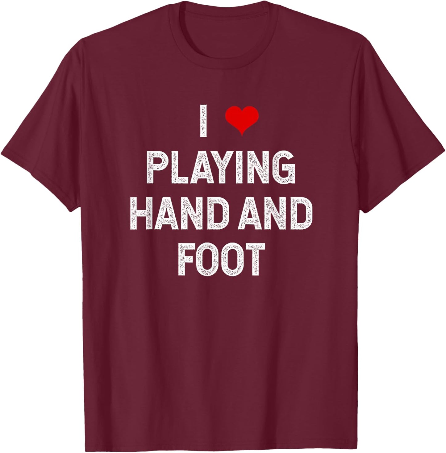 I Heart Playing Hand And Foot Cute T-Shirt - T-Shirt | Maroon