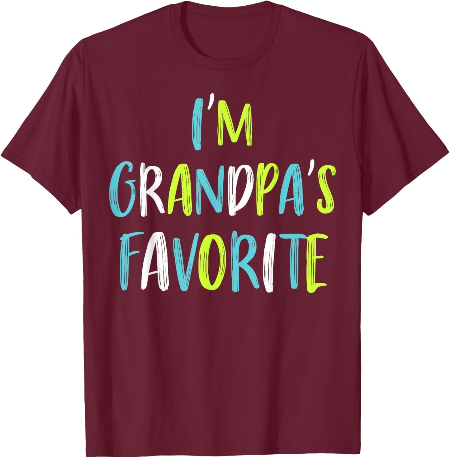 I'm Grandpa's Favorite T-Shirt - T-Shirt | Maroon
