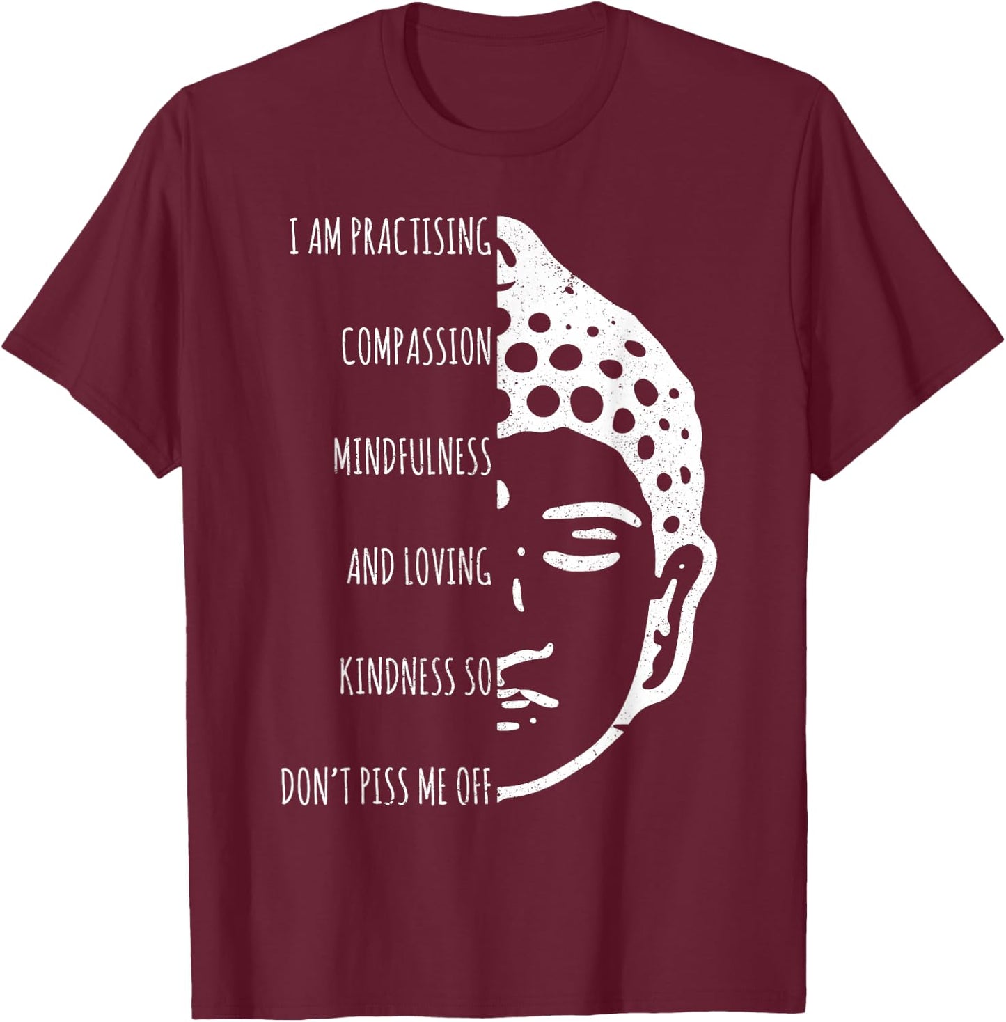 Buddhism Saying Funny Vintage Buddha Yoga Gift T-Shirt - T-Shirt | Maroon