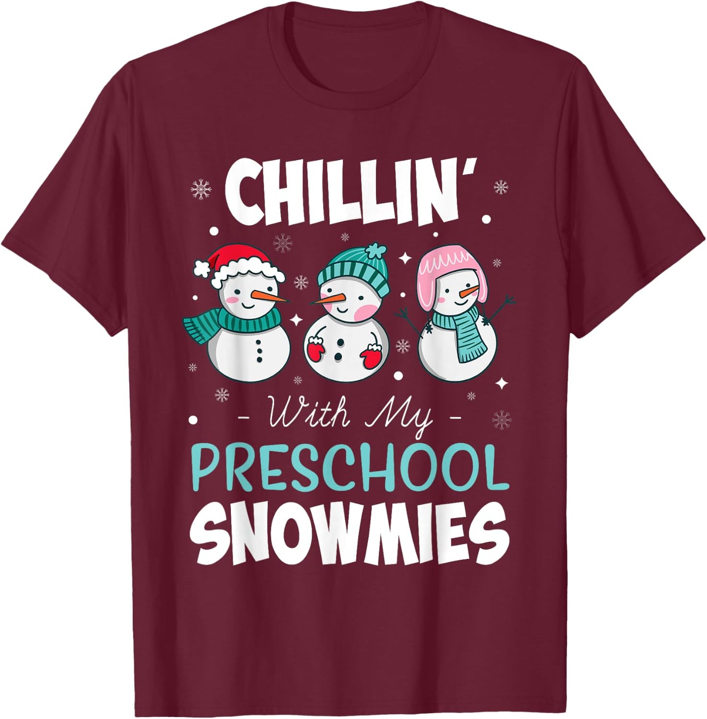 Chillin' With My Preschool Snowmies Teacher Christmas Gift Men Women Kids T-Shirt - T-Shirt | Maroon