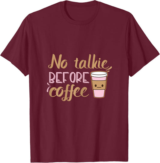 No Talkie Before Coffee T-Shirt - T-Shirt | Maroon