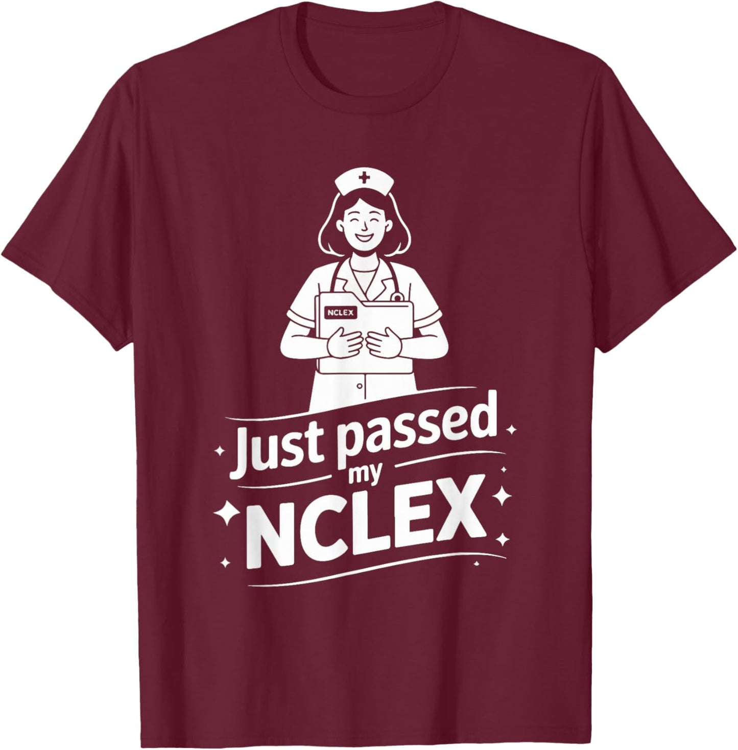Just Passed My NCLEX Nurse Joyful T-Shirt - T-Shirt | Maroon