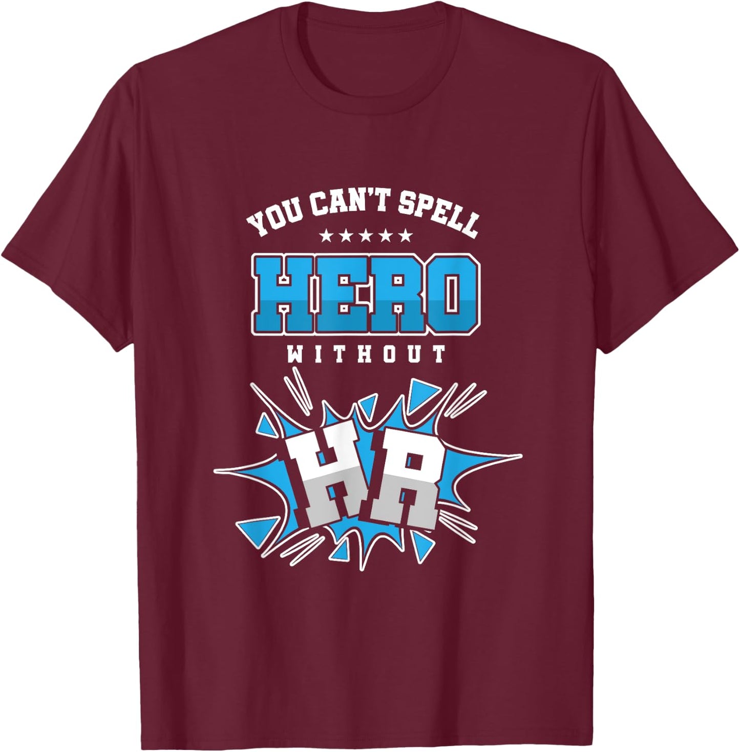 Cool HR Department Can't Spell Hero Without HR T-Shirt - T-Shirt | Maroon