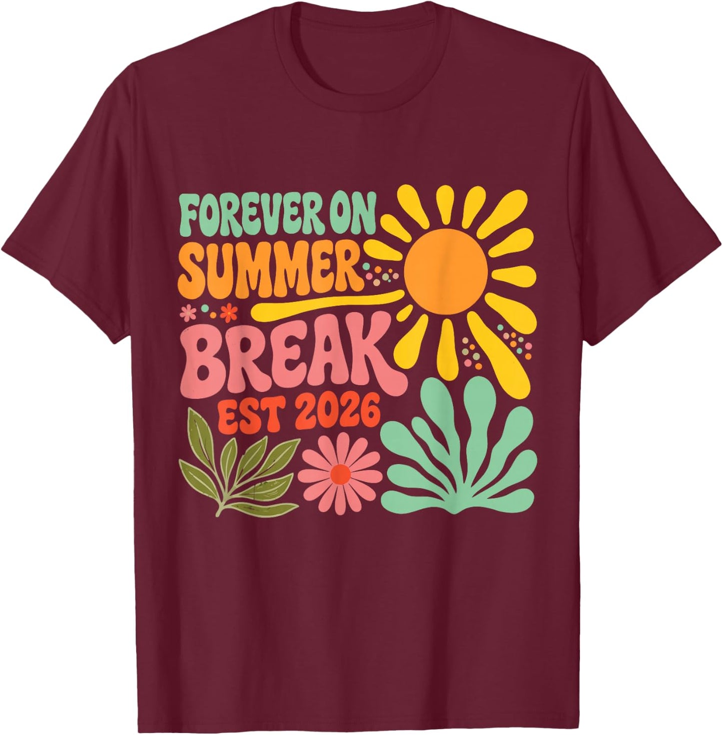 Forever On Summer Break Retirement Retired Teacher T-Shirt - T-Shirt | Maroon