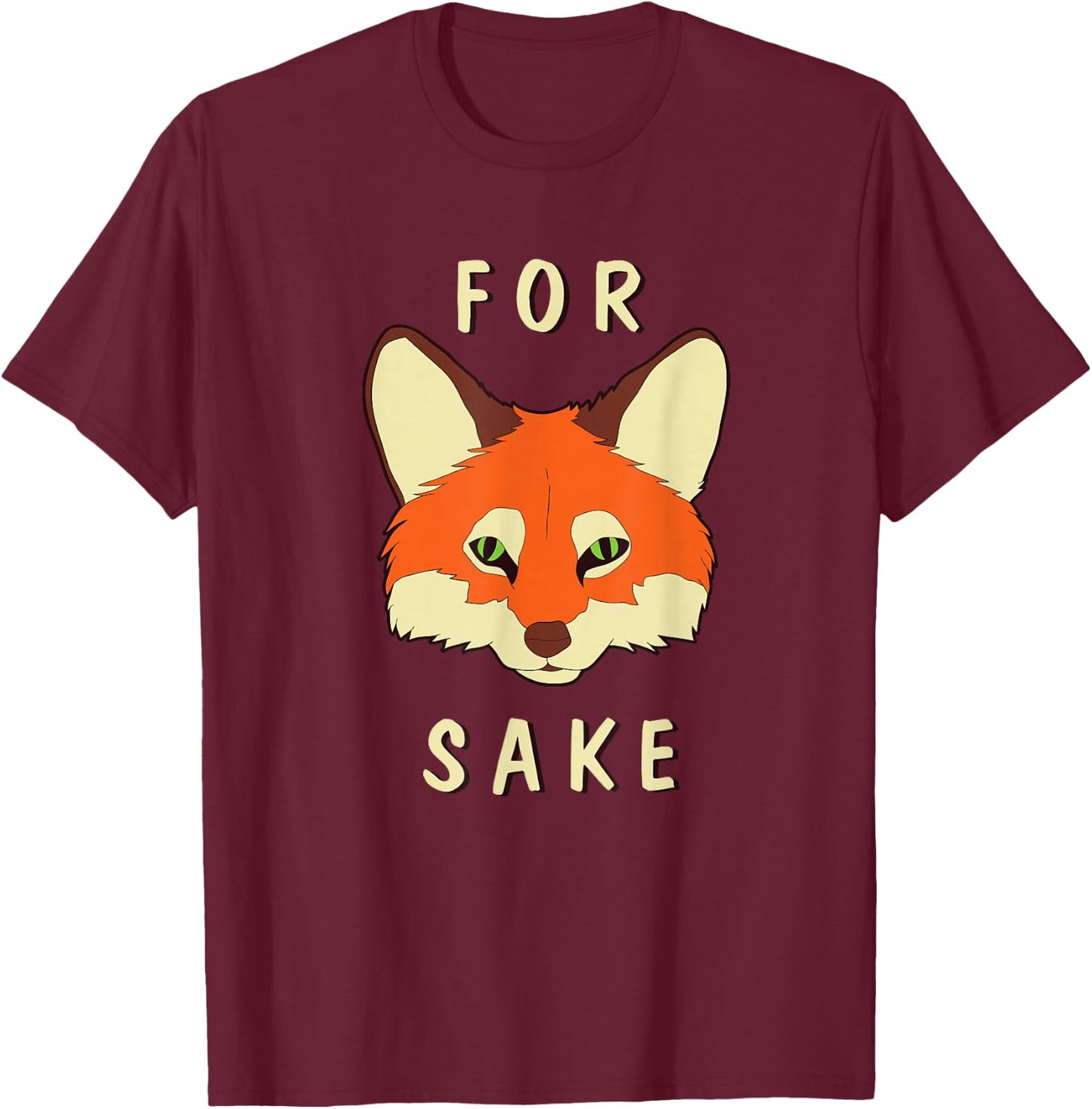for Fox Sake - Punny T-Shirt - T-Shirt | Maroon