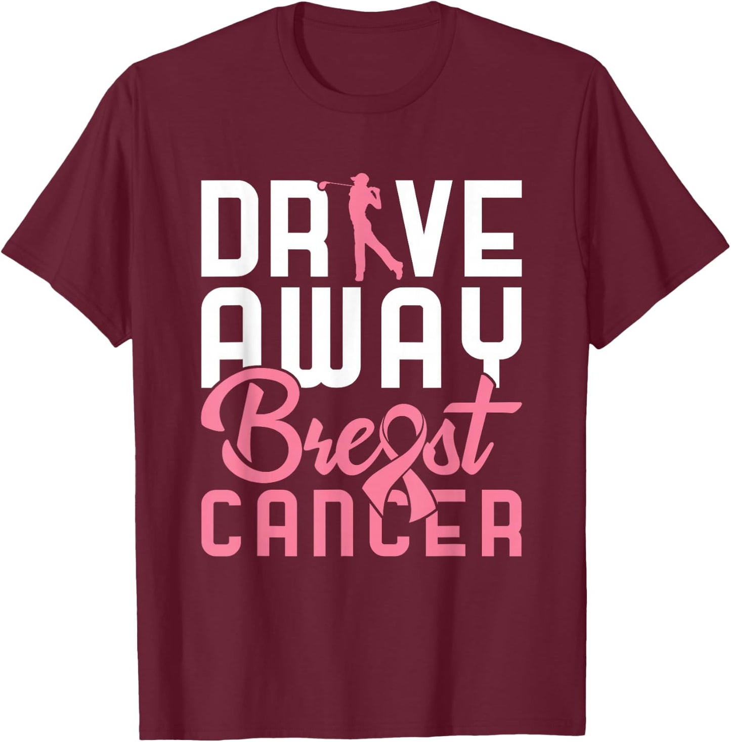 Drive Away Breast Cancer Golf T-Shirt - T-Shirt | Maroon