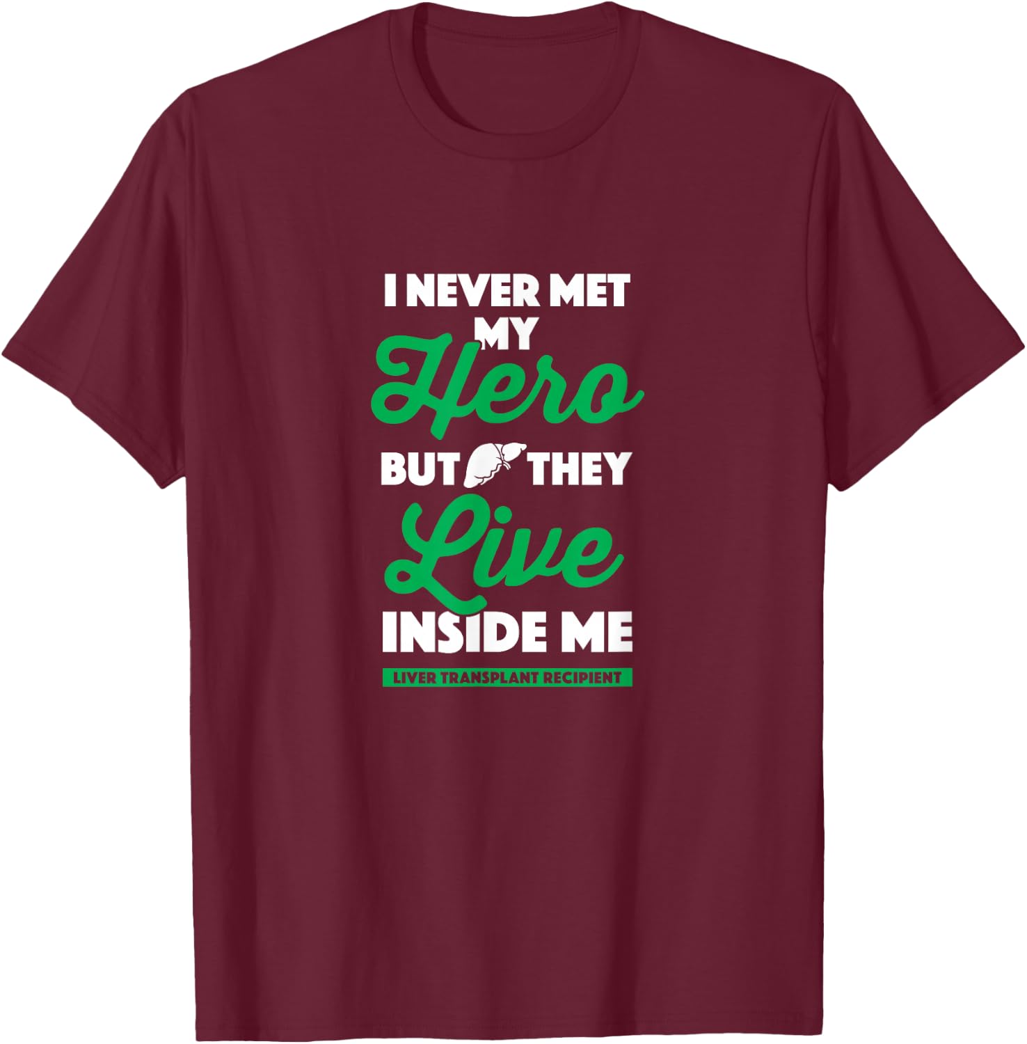 Gift Organ Recipient - Liver Transplant Survivor T-Shirt - T-Shirt | Maroon