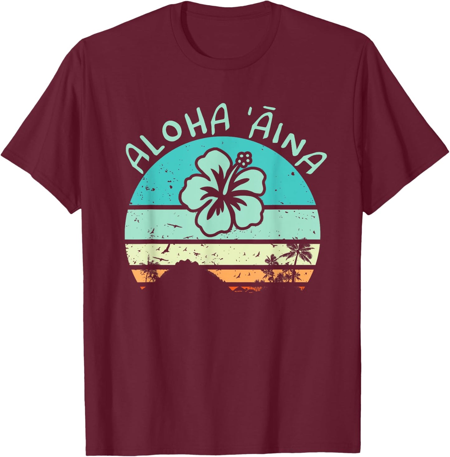 Aloha Aina Love of The Land T Shirt for Hawaii Hippies T-Shirt - T-Shirt | Maroon