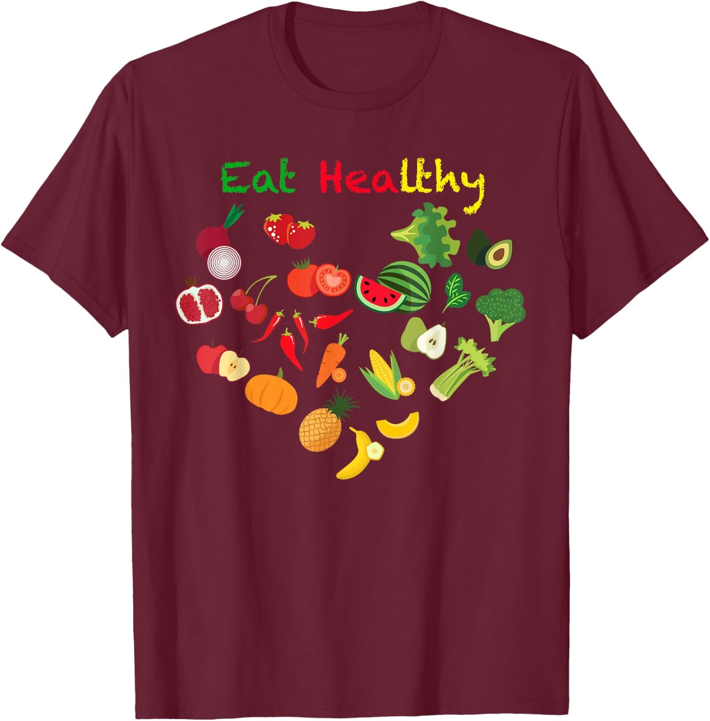 Eat Healthy with Vegetables and Fruits T-Shirt - T-Shirt | Maroon