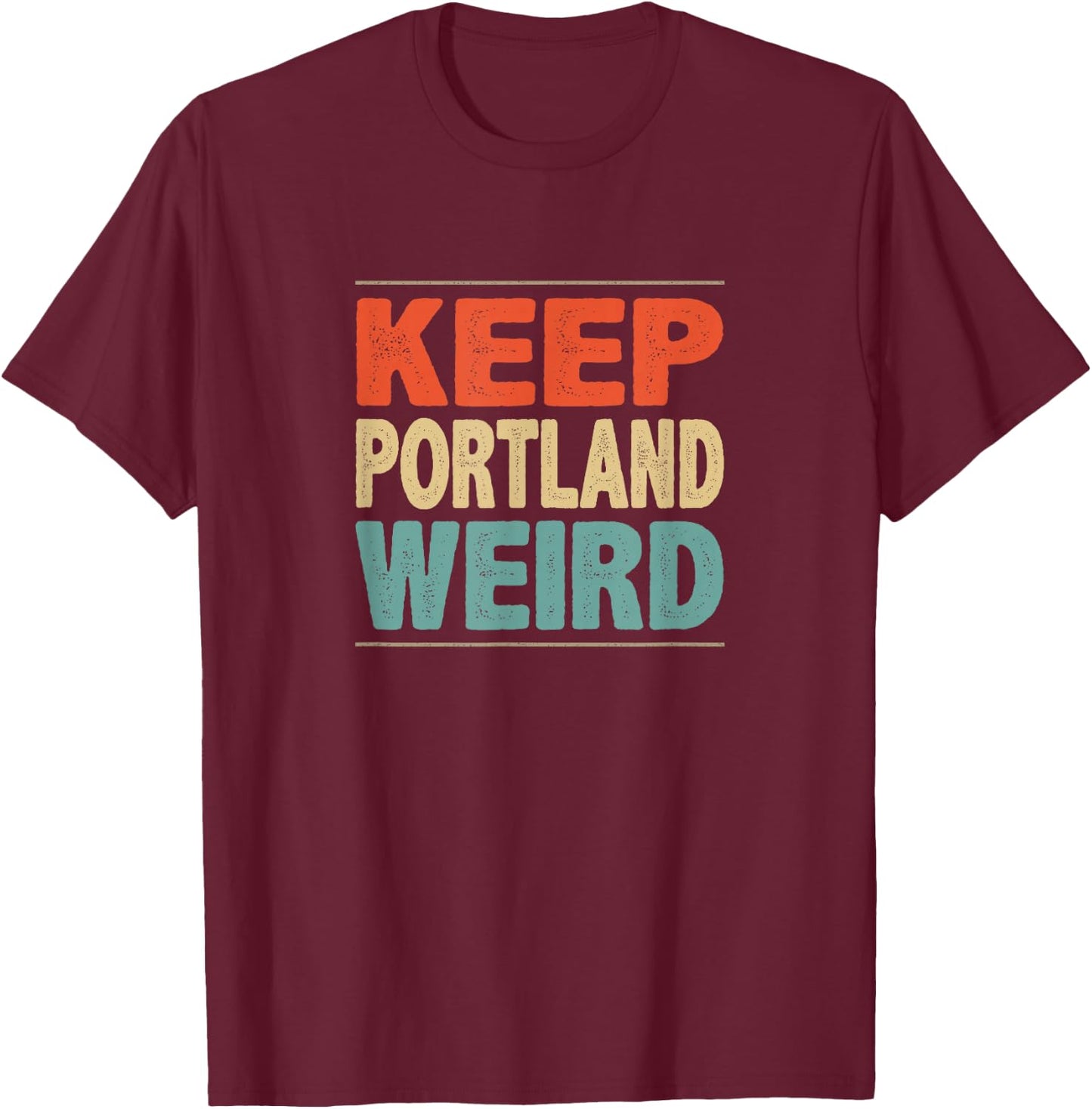 Keep Portland Weird - Vintage Style T-Shirt - T-Shirt | Maroon
