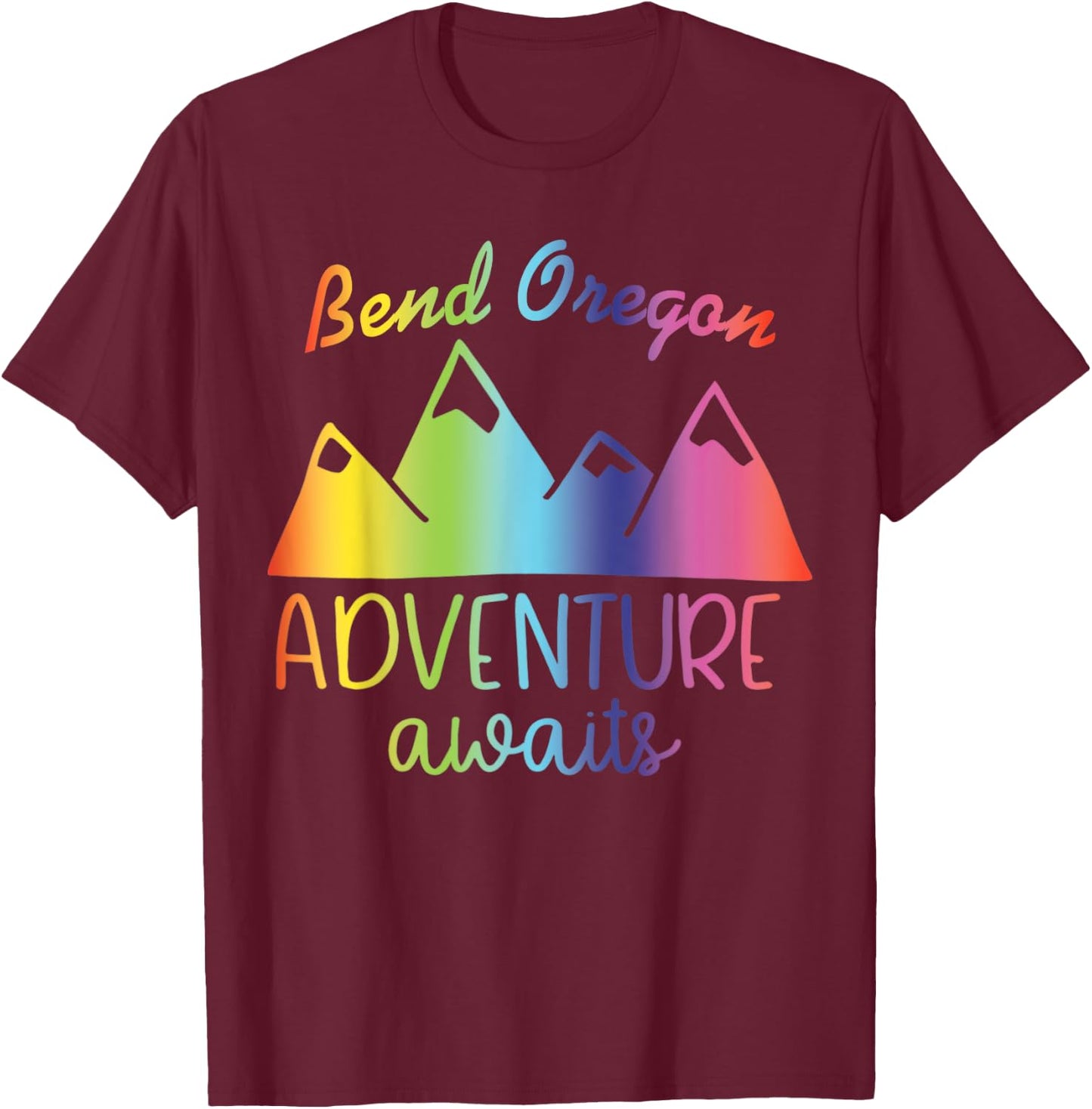 Bend Oregon - Adventure Awaits T-Shirt - T-Shirt | Maroon