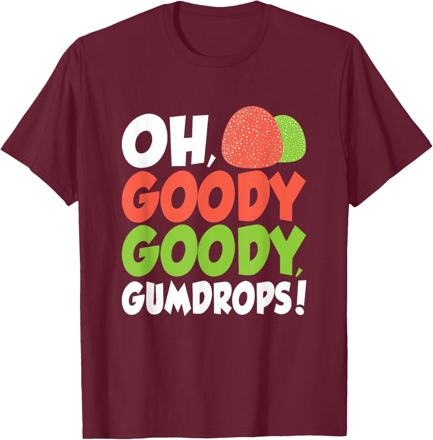 Goody Goody Gum Drops Cute Spice Drops Candy Lovers T-Shirt - T-Shirt | Maroon