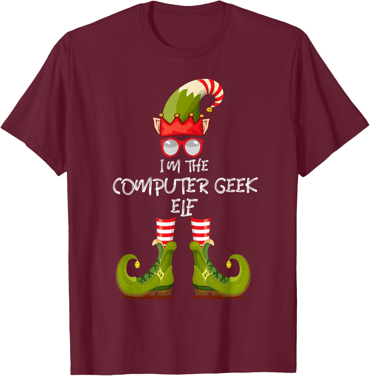 I'm The Computer Geek Christmas Elf With Hat Shoes Glasses. T-Shirt - T-Shirt | Maroon