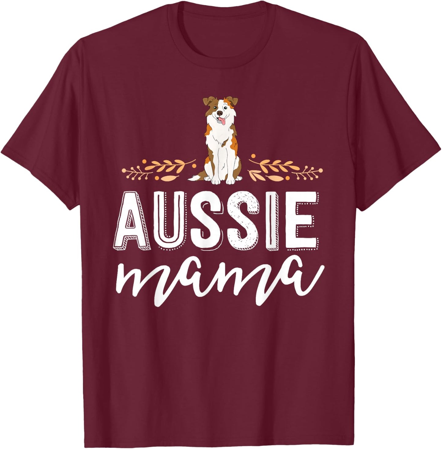 Aussie Mama Red Merle Australian Shepherd Farm Dog Mom T-Shirt - T-Shirt | Maroon