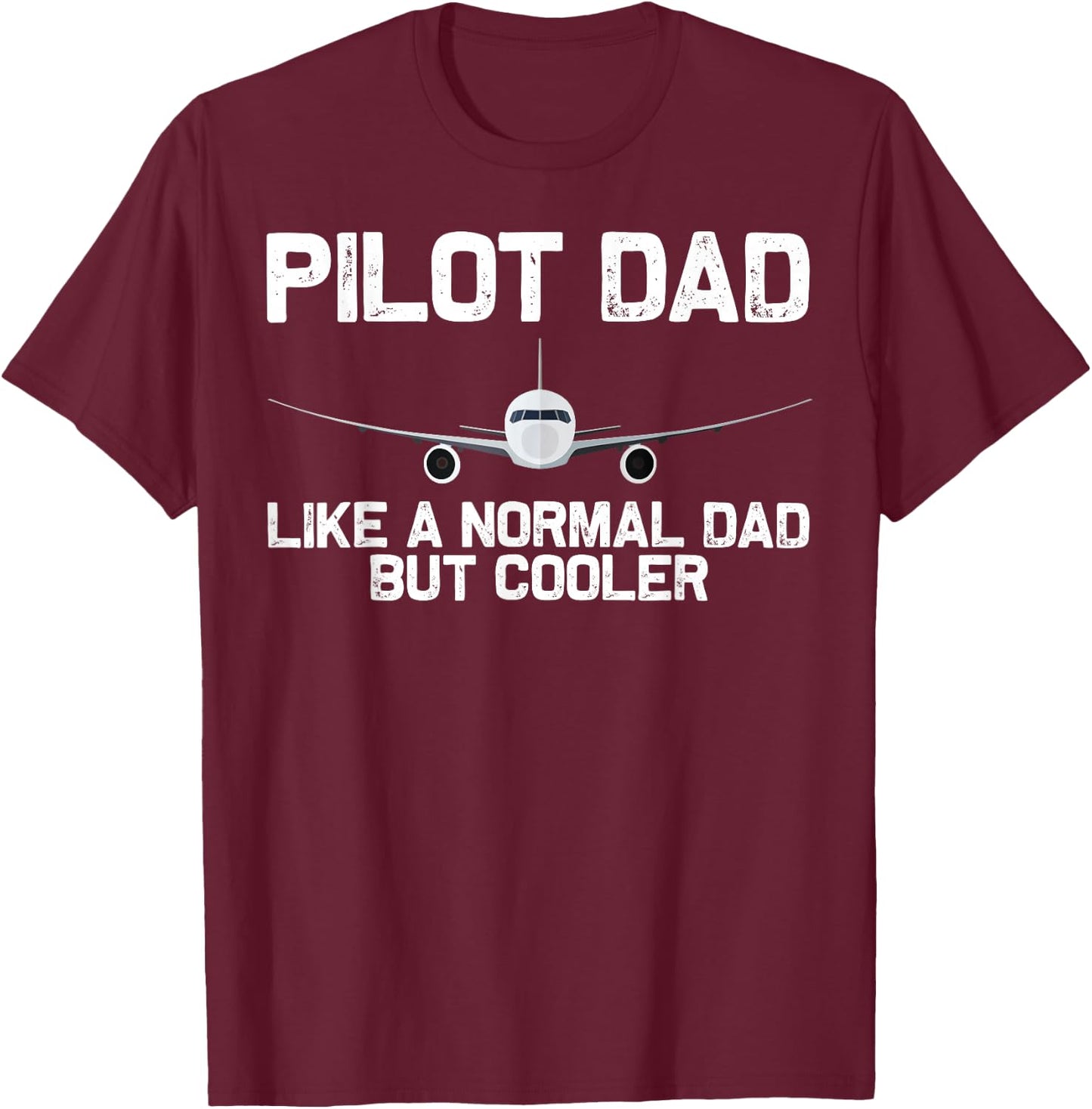 Funny Pilot Art Dad Father Aviation Airplane Pilot T-Shirt - T-Shirt | Maroon