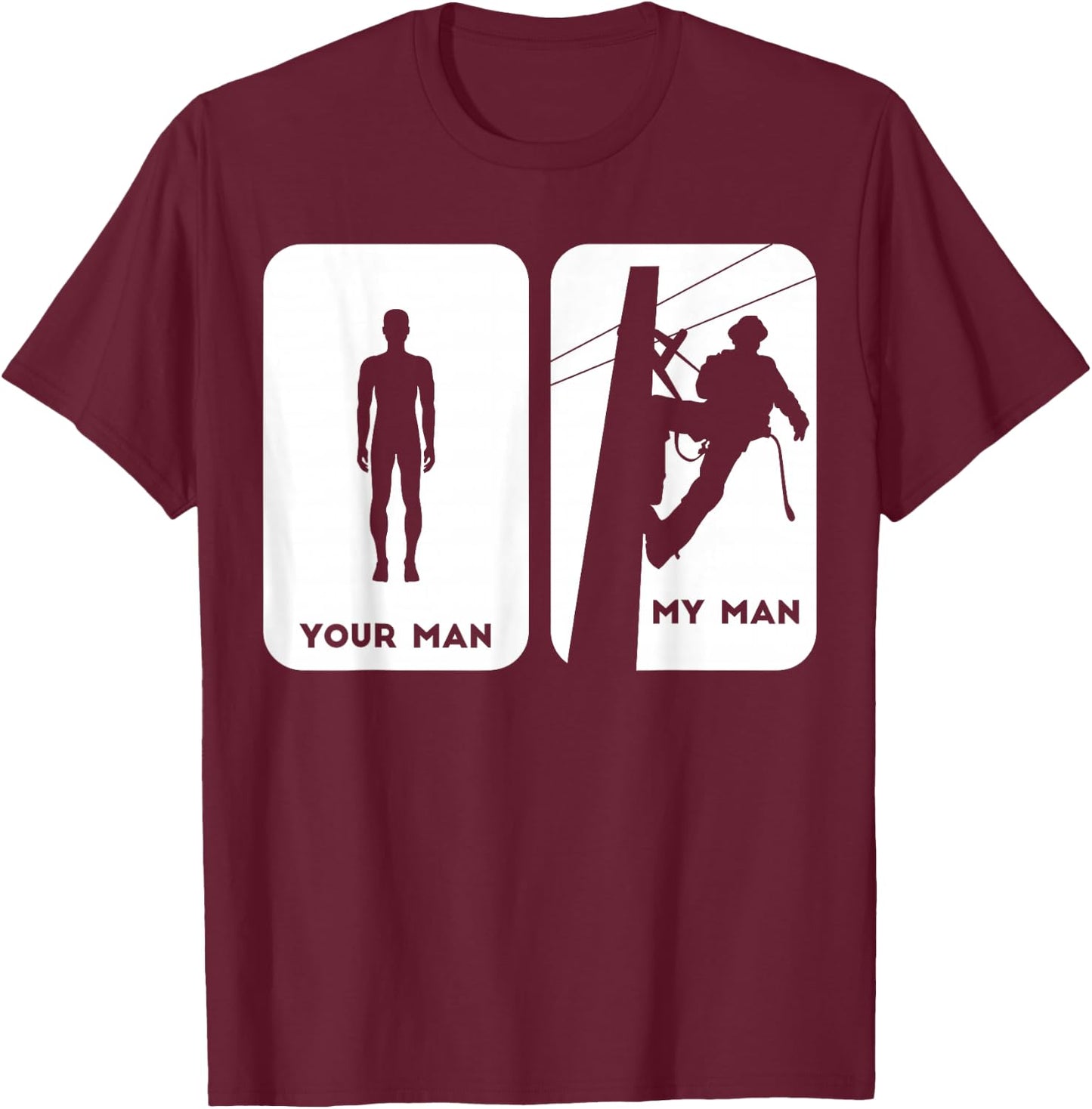 Your Man My Man Lineman Shirt | Electric Cable Shirt Gift T-Shirt - T-Shirt | Maroon
