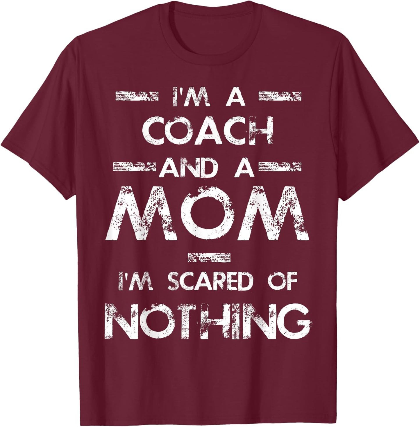 I'm A Coach And A Mom T-Shirt - T-Shirt | Maroon