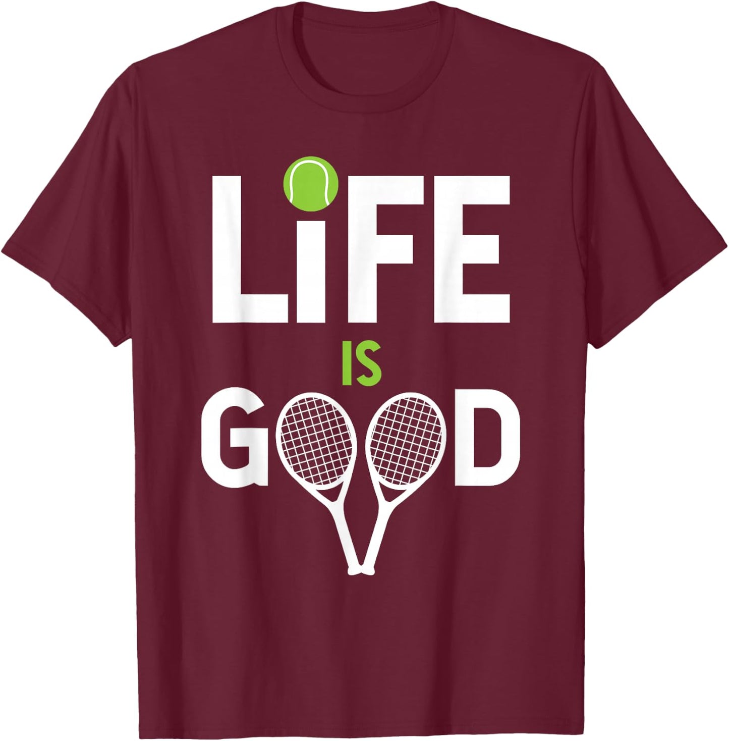 Tennis Is Good Tennis Is Good Life Awesome Tennis Pla T-Shirt - T-Shirt | Maroon