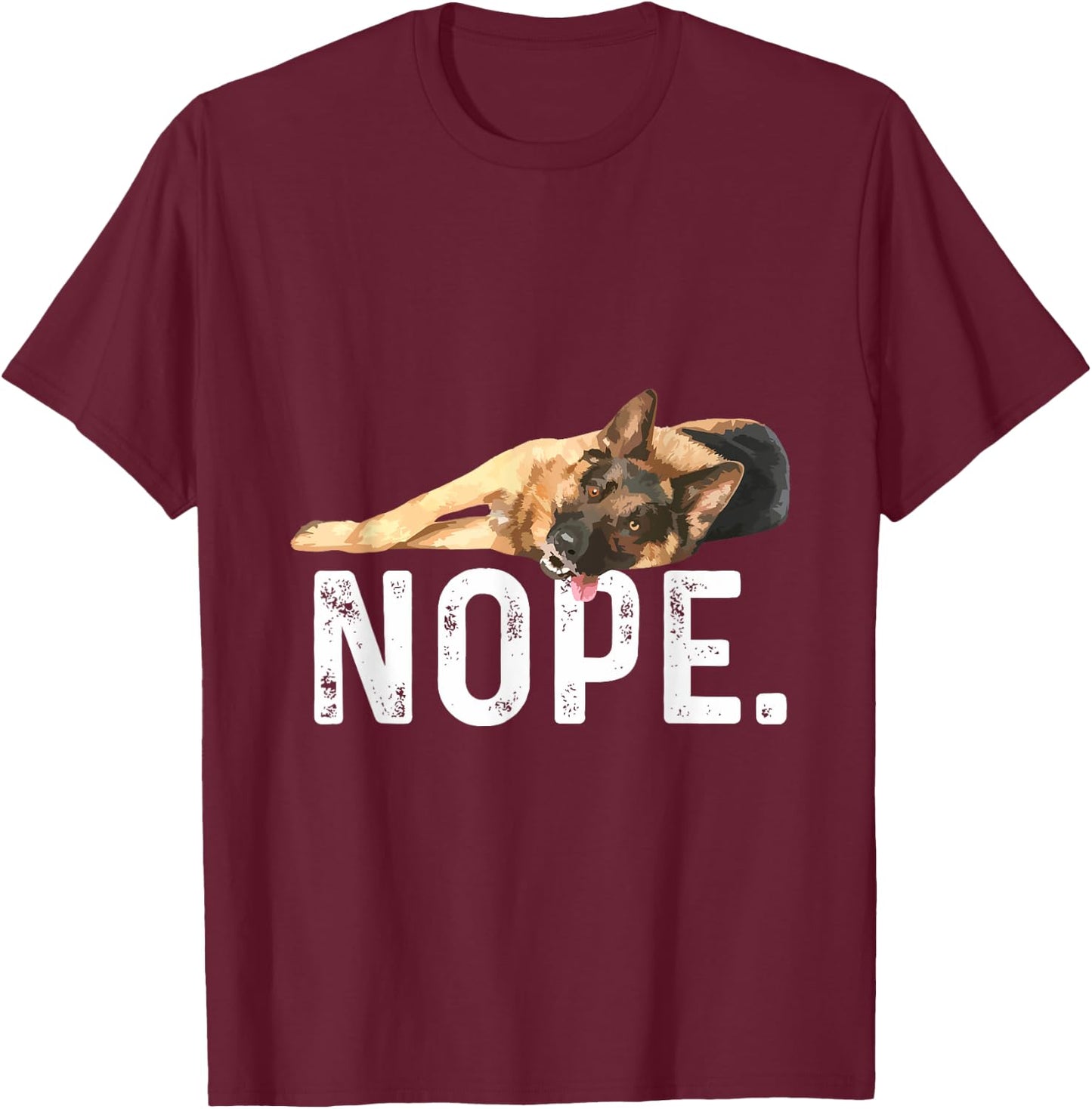 Nope Lazy German Shepherd Dog Lover Gift T-Shirt - T-Shirt | Maroon