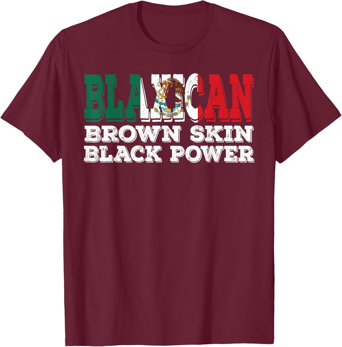 Blaxican Half Black Half Mexicana Black History Month T-Shirt - T-Shirt | Maroon