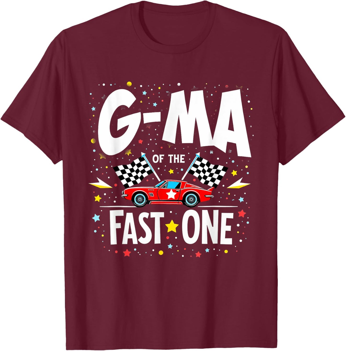 Car Racing 1st Birthday Grandma G-Ma Of The Fast One T-Shirt - T-Shirt | Maroon