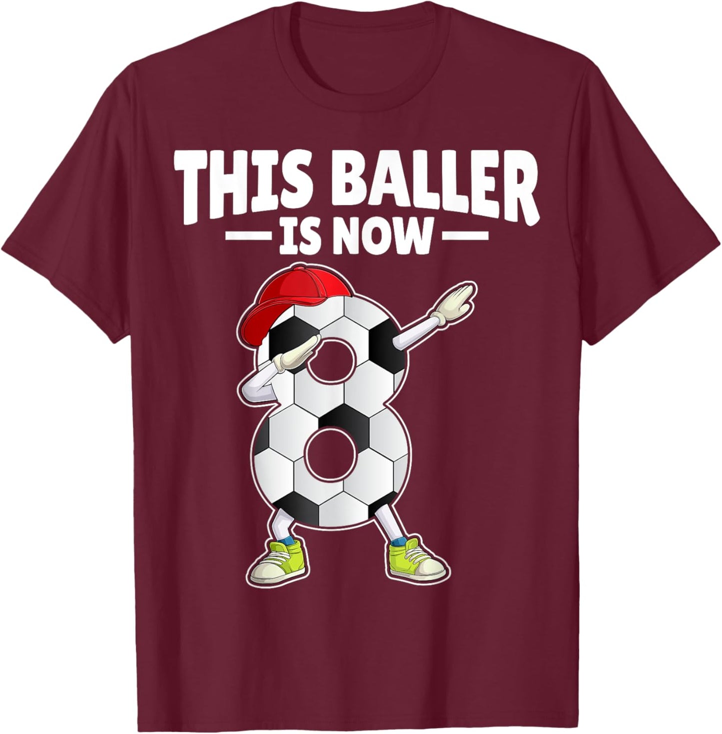 This Baller Is Now 8 Dabbing Kids Soccer Lover 8th Birthday T-Shirt - T-Shirt | Maroon