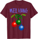 Well Hung T Shirt T-Shirt - T-Shirt | Maroon