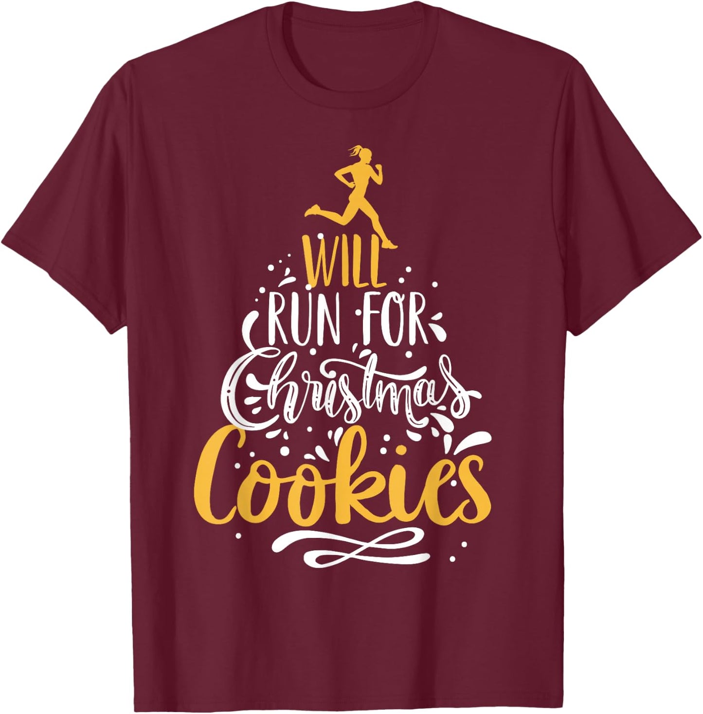 Will Run For Christmas Cookies, Lady Runner's Workout Gift T-Shirt - T-Shirt | Maroon