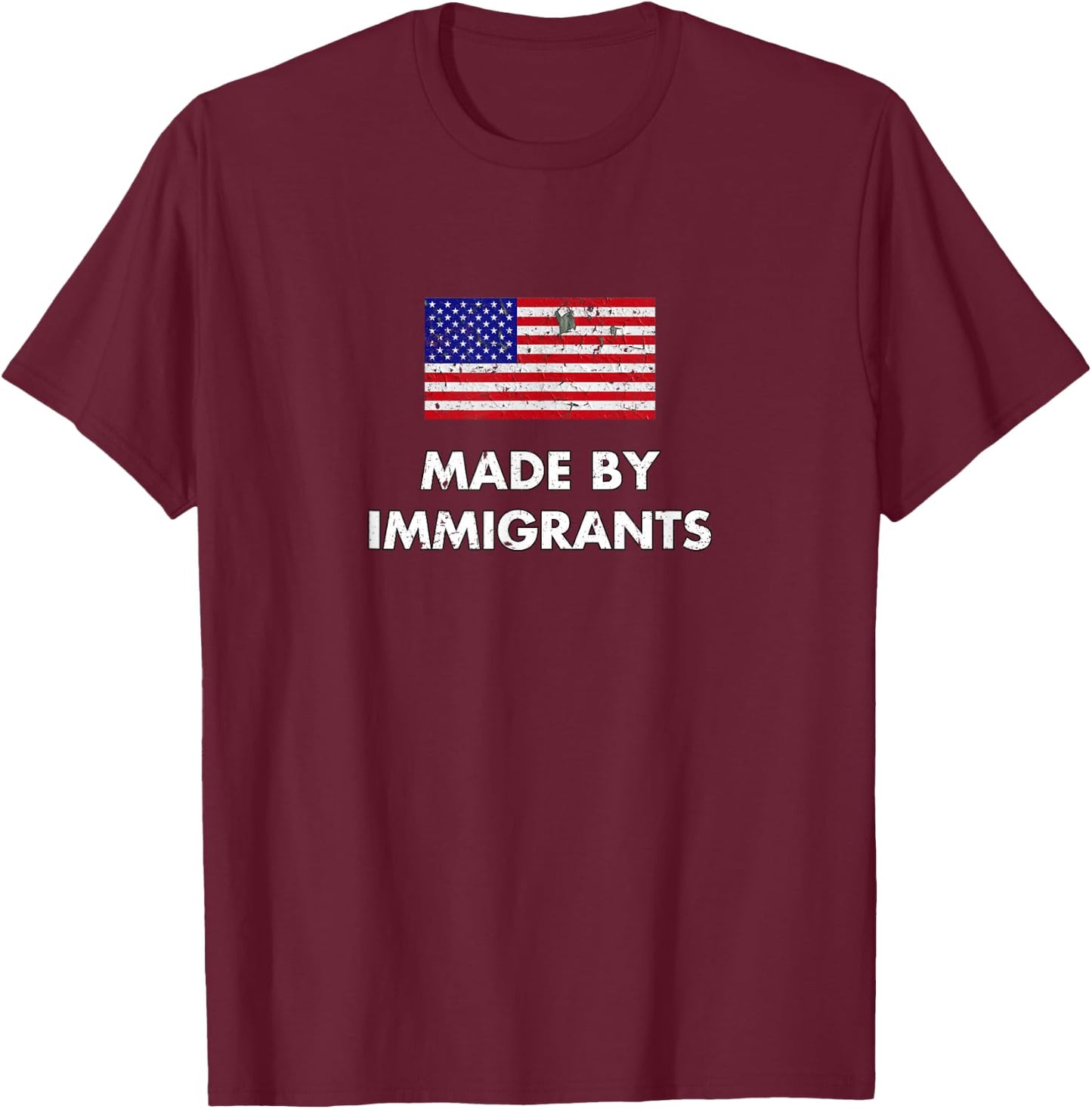Made by Immigrants Americian Flag Gift Immigration T-Shirt - T-Shirt | Maroon