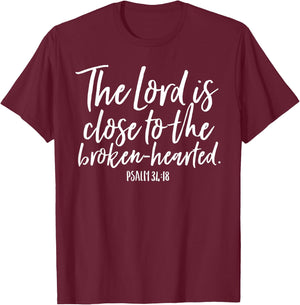 The Lord is Close To The Brokenhearted Comfort Peace Shirt T-Shirt - T-Shirt | Maroon