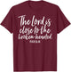 The Lord is Close To The Brokenhearted Comfort Peace Shirt T-Shirt - T-Shirt | Maroon