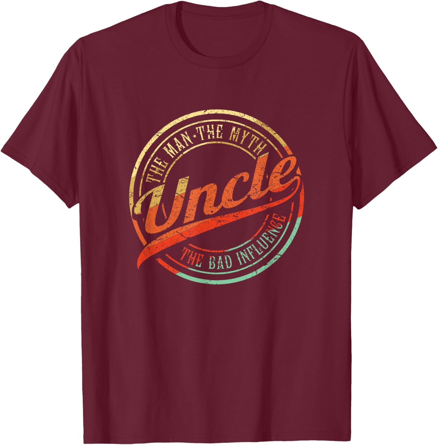 Funny Birthday Gifts For Uncle The Man Myth Bad Influence T-Shirt - T-Shirt | Maroon